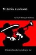 te estan buscando (ii premio de novela corta diario sur)-carlos vadillo buenfil-9788495948762 te estan buscando (ii premio de novela corta diario sur)-carlos vadillo buenfil-9788495948762