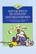 manual basico de atencion sanitaria inmediata-jose antonio de andres-isabel arriazu-9788496106062 manual basico de atencion sanitaria inmediata-jose antonio de andres-isabel arriazu-9788496106062