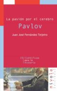 la pasion por el cerebro de pavlov-juan jose fernandez teijeiro-9788496566262 la pasion por el cerebro de pavlov-juan jose fernandez teijeiro-9788496566262