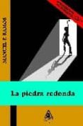 la piedra redonda-manuel f. ramos-9788496621862 la piedra redonda-manuel f. ramos-9788496621862