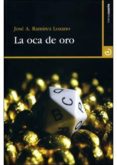 la oca de oro-jose antonio ramirez lozano-9788496675162 la oca de oro-jose antonio ramirez lozano-9788496675162
