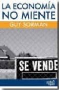 la economia no miente-guy sorman-9788496729162 la economia no miente-guy sorman-9788496729162