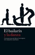 el bailarin y la danza-merce cunningham-jacqueline leeschaeve-9788496879362 el bailarin y la danza-merce cunningham-jacqueline leeschaeve-9788496879362