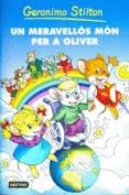 un meravellos mon per a oliver-geronimo stilton-9788497089562 un meravellos mon per a oliver-geronimo stilton-9788497089562