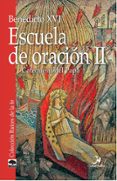 escuela de oracion ii-joseph (benedicto xvi) ratzinger-9788497152662 escuela de oracion ii-joseph (benedicto xvi) ratzinger-9788497152662