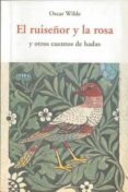 el ruiseñor y la rosa: y otros cuentos de hadas-oscar wilde-9788497167062 el ruiseñor y la rosa: y otros cuentos de hadas-oscar wilde-9788497167062
