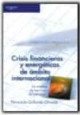 crisis financieras y energeticas de ambito internacional: un anal isis de las crisis del petroleo-fernando gallardo olmedo-9788497323062 crisis financieras y energeticas de ambito internacional: un anal isis de las crisis del petroleo-fernando gallardo olmedo-9788497323062
