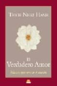 el verdadero amor: practicas para renovar el corazon-thich nhat hanh-9788497542562 el verdadero amor: practicas para renovar el corazon-thich nhat hanh-9788497542562