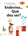 endevina... què deu ser?-9788497665162 endevina... què deu ser?-9788497665162