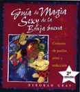 guia de magia sexy de la bruja buena: conjuros de pasion, amor y seduccion-deborah gray-9788497770262 guia de magia sexy de la bruja buena: conjuros de pasion, amor y seduccion-deborah gray-9788497770262