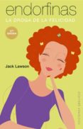 endorfinas: la droga de la felicidad (16ª ed.)-jack lawson-9788497771962 endorfinas: la droga de la felicidad (16ª ed.)-jack lawson-9788497771962