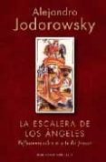 la escalera de los angeles: reflexiones sobre el arte del pensar-alejandro jodorowsky-9788497772662 la escalera de los angeles: reflexiones sobre el arte del pensar-alejandro jodorowsky-9788497772662
