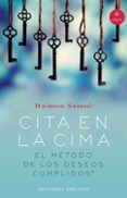 cita en la cima: el metodo de los deseos cumplidos-raimon samso-9788497774062 cita en la cima: el metodo de los deseos cumplidos-raimon samso-9788497774062