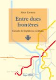entre dues fronteres: estudis de lingüistica occitana-aitor carrera-9788497796262 entre dues fronteres: estudis de lingüistica occitana-aitor carrera-9788497796262