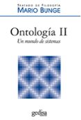 tratado de filosofia (vol. 4): ontologia ii: un mundo de sistemas-mario bunge-9788497841962 tratado de filosofia (vol. 4): ontologia ii: un mundo de sistemas-mario bunge-9788497841962