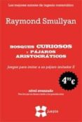 bosques curiosos y pajaros aristocraticos (nivel avanzado. para l os que no tienen miedo a los grandes retos)-raymond m. smullyan-9788497847162 bosques curiosos y pajaros aristocraticos (nivel avanzado. para l os que no tienen miedo a los grandes retos)-raymond m. smullyan-9788497847162