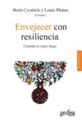 envejecer con resiliencia: cuando la vejez llega-boris cyrulnik-louis (coords.) ploton-9788497849562 envejecer con resiliencia: cuando la vejez llega-boris cyrulnik-louis (coords.) ploton-9788497849562