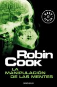 la manipulacion de las mentes-robin cook-9788497930062 la manipulacion de las mentes-robin cook-9788497930062