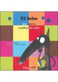 el lobo que queria cambiar de color-orianne lallemand-9788498266962 el lobo que queria cambiar de color-orianne lallemand-9788498266962