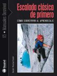 escalada clasica de primero: como sobrevivir al aprendizaje-heidi pesterfield-9788498290462 escalada clasica de primero: como sobrevivir al aprendizaje-heidi pesterfield-9788498290462