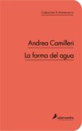 la forma del agua (serie montalbano 1) (ed. 10º aniversario)-andrea camilleri-9788498383362 la forma del agua (serie montalbano 1) (ed. 10º aniversario)-andrea camilleri-9788498383362