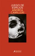 juego de espejos (serie montalbano 23)-andrea camilleri-9788498385762 juego de espejos (serie montalbano 23)-andrea camilleri-9788498385762