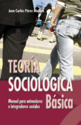 teoria sociologica basica-juan carlos perez medina-9788498421262 teoria sociologica basica-juan carlos perez medina-9788498421262