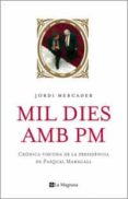 mil dies amb pm-jordi mercader-9788498670462 mil dies amb pm-jordi mercader-9788498670462