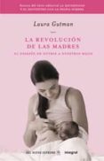 la revolucion de las madres: el desafio de nutrir a nuestros hijo s-laura gutman-9788498674262 la revolucion de las madres: el desafio de nutrir a nuestros hijo s-laura gutman-9788498674262