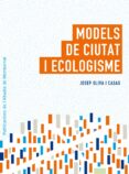 models de ciutat i ecologisme-josep oliva i casas-9788498835762 models de ciutat i ecologisme-josep oliva i casas-9788498835762