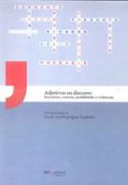 adjetivos en discurso: emociones, certezas, posibilidades y evide ncias-maria jose rodriguez espiñeira-9788498875362 adjetivos en discurso: emociones, certezas, posibilidades y evide ncias-maria jose rodriguez espiñeira-9788498875362