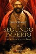 el segundo imperio: las monarquias de dios 4-paul kearney-9788498890662 el segundo imperio: las monarquias de dios 4-paul kearney-9788498890662