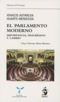 el parlamento moderno: importancia, descredito y cambio-ignacio astarloa huarte-mendicoa-9788498903362 el parlamento moderno: importancia, descredito y cambio-ignacio astarloa huarte-mendicoa-9788498903362