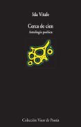 cerca de cien: antologia poetica-ida vitale-9788498959062 cerca de cien: antologia poetica-ida vitale-9788498959062