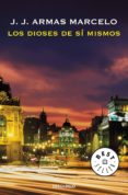 dioses de sí mismos, los (ebook)-j. j. armas marcelo-9788499085562 dioses de sí mismos, los (ebook)-j. j. armas marcelo-9788499085562