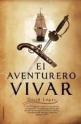el aventurero vivar-david lopez-9788499180762 el aventurero vivar-david lopez-9788499180762