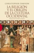 la religion y el origen de la cultura occidental-christopher dawson-9788499200262 la religion y el origen de la cultura occidental-christopher dawson-9788499200262