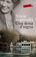 una dona d aigua-nuria esponella-9788499307862 una dona d aigua-nuria esponella-9788499307862
