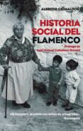 historia social del flamenco-alfredo grimaldos-9788499420462 historia social del flamenco-alfredo grimaldos-9788499420462