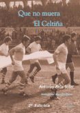 que no muera el celtiña-antonio arca soler-9788499462462 que no muera el celtiña-antonio arca soler-9788499462462