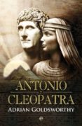 antonio y cleopatra-adrian goldsworthy-9788499700762 antonio y cleopatra-adrian goldsworthy-9788499700762