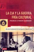 la cia y la guerra fria cultural-frances stonor saunders-9788499922362 la cia y la guerra fria cultural-frances stonor saunders-9788499922362