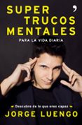 supertrucos mentales para la vida diaria-jorge luengo-9788499986562 supertrucos mentales para la vida diaria-jorge luengo-9788499986562