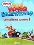 THOMAS Y SUS AMIGOS ALLÁ VAMOS LOCOMOTORAS