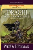 Descargar libros electrónicos gratis en línea para nook I DRAGHI DELLA LUNA EVANESCENTE de WEIS MARGARET, HICKMAN TRACY