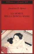 la morte della donna wang-jonathan d. spence-9788845916762 la morte della donna wang-jonathan d. spence-9788845916762