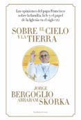 sobre el cielo y la tierra (ebook)-jorge papa francisco bergoglio-9789500737562 sobre el cielo y la tierra (ebook)-jorge papa francisco bergoglio-9789500737562