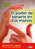 el poder de sanarte en tus manos: aprende eft-tapping y vive una vida plena-cristina hyland-9789501728262 el poder de sanarte en tus manos: aprende eft-tapping y vive una vida plena-cristina hyland-9789501728262