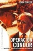 operacion condor. una anecdota de terrorismo enternacional en el cono sur-john dinges-9789567510962 operacion condor. una anecdota de terrorismo enternacional en el cono sur-john dinges-9789567510962