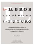 Libros de texto gratis descargar libros electrónicos LOS LIBROS ACADÉMICOS Y SU FUTURO (Literatura española) de MICHAEL JUBB RTF PDB MOBI 9789587746662